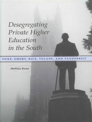 cover image of Desegregating Private Higher Education in the South